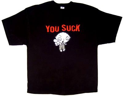 You Suck   Stewie   Family Guy T shirt  