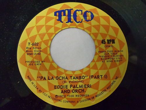 EDDIE PALMIERI AND ORCH   Pa La Ocha Tambo 7 TICO 45  