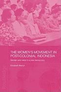The Womens Movement in Post Colonial Indonesia NEW  