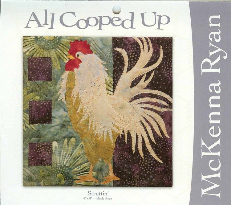 MCKENNA RYAN ALL COOPED UP (STRUTTIN) APPLIQUE PATTERN #3  